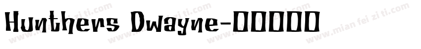 Hunthers Dwayne字体转换